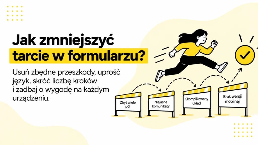 Sposoby na zmniejszenie tarcia i usunięcie przeszkód w formularzu kontaktowym